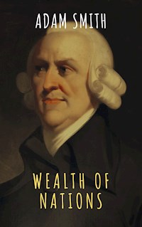 Wealth of Nations - Adam Smith - E-Book