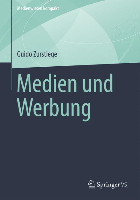 Medien und Werbung - Guido Zurstiege - E-Book