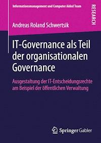 IT-Governance als Teil der organisationalen Governance - Andreas Roland Schwertsik - E-Book
