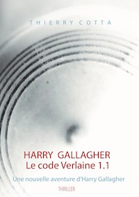 Harry Gallagher, Le code Verlaine 1.1 - Thierry Cotta - E-Book