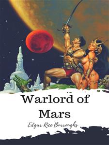 Warlord of Mars - Edgar Rice Burroughs - E-Book