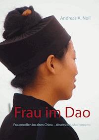 Frau im Dao - Andreas A. Noll - E-Book