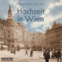 Hochzeit in Wien (Ungekürzt) - Marianne Philips - Hörbuch