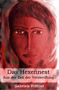 Das Hexennest - Gabriele Fröhler - E-Book