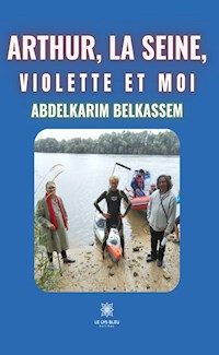 Arthur, la Seine, Violette et moi - Abdelkarim Belkassem - E-Book
