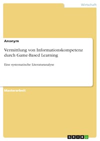 Vermittlung von Informationskompetenz durch Game-Based Learning -  - E-Book
