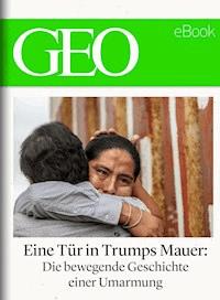 Eine Tür in Trumps Mauer (GEO eBook Single) - Geo - E-Book