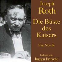 Joseph Roth: Die Büste des Kaisers - Joseph Roth - Hörbuch