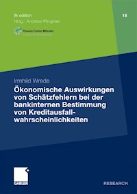 Ökonomische Auswirkungen von Schätzfehlern bei der bankinternen Bestimmung von Kreditausfallwahrscheinlichkeiten - Irmhild Wrede - E-Book