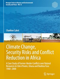 Climate Change, Security Risks and Conflict Reduction in Africa - Charlène Cabot - E-Book