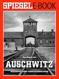 Auschwitz - Geschichte eines Vernichtungslagers - Klaus Wiegrefe - E-Book