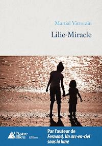 Lilie-Miracle - Martial Victorain - E-Book