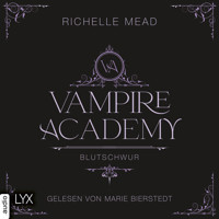 Blutschwur - Vampire Academy, Teil 4 (Ungekürzt) - Richelle Mead - Hörbuch