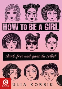 How to be a girl - Julia Korbik - E-Book