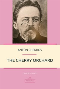 The Cherry Orchard - Anton Chekhov - E-Book