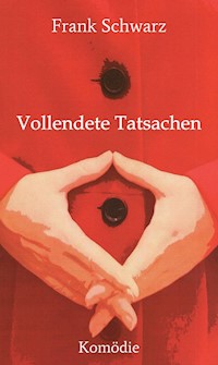 Vollendete Tatsachen - Frank Schwarz - E-Book
