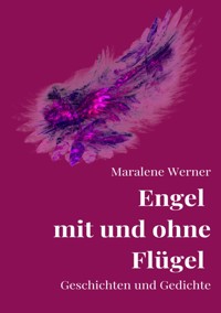 Engel mit und ohne Flügel - Maralene Werner - E-Book