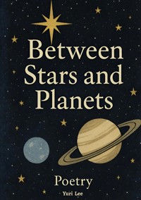 Between Stars and Planets - Yuri Lee - E-Book