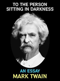 To the Person Sitting in Darkness - Mark Twain - E-Book