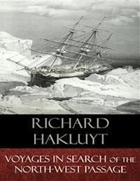 Voyages In Search of the North-West Passage - Richard Hakluyt - E-Book