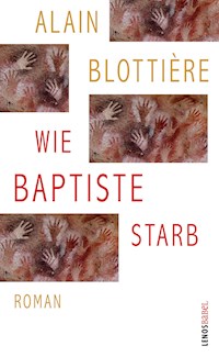 Wie Baptiste starb - Alain Blottière - E-Book