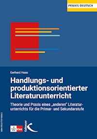 Handlungs- und produktionsorientierter Literaturunterricht - Gerhard Haas - E-Book
