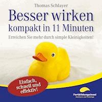 Besser wirken - kompakt in 11 Minuten - Thomas Schlayer - Hörbuch