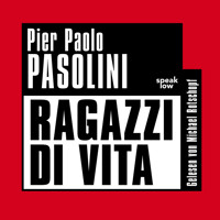 Ragazzi di Vita (Ungekürzt) - Pier Paolo Pasolini - Hörbuch