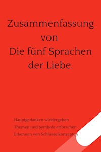 Zusammenfassung von Die fünf Sprachen der Liebe. - B Verstand - E-Book