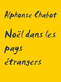 Noël dans les pays étrangers - Alphonse Chabot - E-Book
