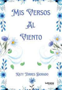 Mis versos al viento - Katy Torres Dorado - E-Book