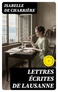 Lettres écrites de Lausanne - Isabelle de Charrière - E-Book