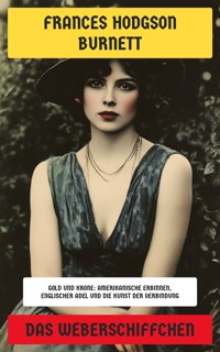 Das Weberschiffchen - Frances Hodgson Burnett - E-Book