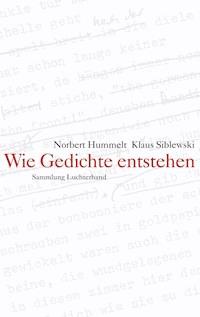 Wie Gedichte entstehen - Norbert Hummelt - E-Book
