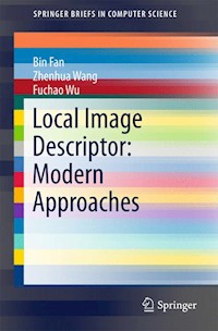 Local Image Descriptor: Modern Approaches - Bin Fan - E-Book