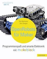 Open Robots für Maker - Erik Bartmann - E-Book
