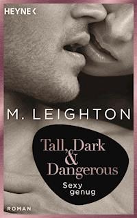 Tall, Dark & Dangerous - M. Leighton - E-Book