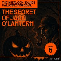 The Secret of Jack O'lantern (The Sherlock Holmes Halloween Special, Episode 5) - Sir Arthur Conan Doyle - Hörbuch