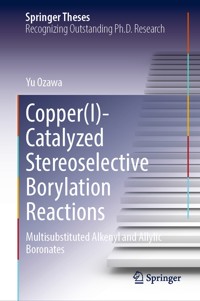 Copper(I)-Catalyzed Stereoselective Borylation Reactions - Yu Ozawa - E-Book
