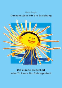 Die eigene Sicherheit schafft Raum für Geborgenheit - Marlis Furger - E-Book
