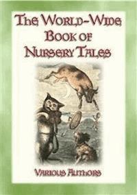 THE WORLD-WIDE BOOK OF NURSERY TALES - 8 illustrated Fairy Tales plus a host of Nursery Rhymes - Unknown Illustrator - E-Book