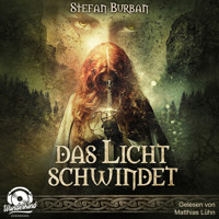 Das Licht schwindet - Die Chronik der Falkenlegion, Band 2 (Ungekürzt) - Stefan Burban - Hörbuch