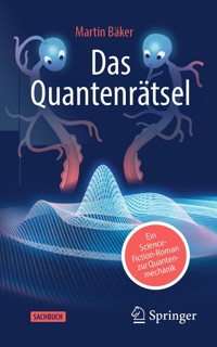 Das Quantenrätsel - Martin Bäker - E-Book