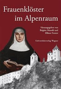 Frauenklöster im Alpenraum -  - E-Book