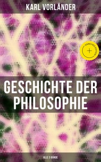 Geschichte der Philosophie (Alle 3 Bände) - Karl Vorländer - E-Book
