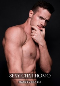 Sexy Chat Homo - Manuel García - E-Book