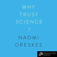 Why Trust Science? - Naomi Oreskes - Hörbuch