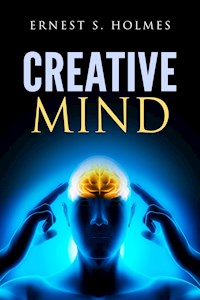 Creative Mind - Ernest S. Holmes - E-Book