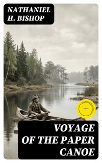 Voyage of the Paper Canoe - Nathaniel H. Bishop - E-Book
