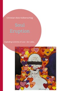 Soul Eruption - Christian Alois Kolbenschlag - E-Book